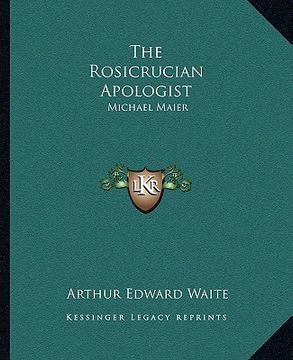 portada the rosicrucian apologist: michael maier (en Inglés)