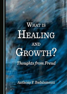 portada What Is Healing and Growth? Thoughts from Freud (en Inglés)