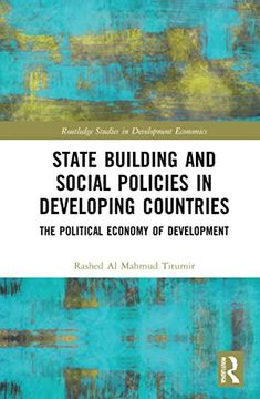 portada State Building and Social Policies in Developing Countries: The Political Economy of Development (Routledge Studies in Development Economics) (en Inglés)