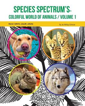 portada Species Spectrum's Colorful World of Animals: Volume 1 (en Inglés)