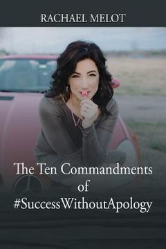 portada The Ten Commandments of #SuccessWithoutApology (en Inglés)