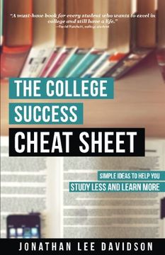 portada The College Success Cheat Sheet: Simple Ideas to Help you Study Less and Learn More 