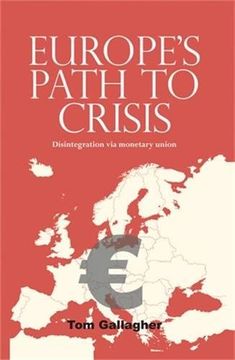 portada Europe'S Path to Crisis: Disintegration via Monetary Union
