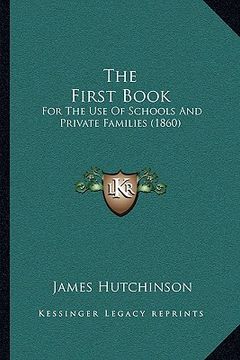 portada the first book: for the use of schools and private families (1860)