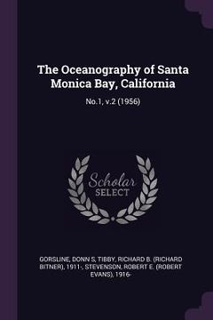 portada The Oceanography of Santa Monica Bay, California: No.1, v.2 (1956) (en Inglés)