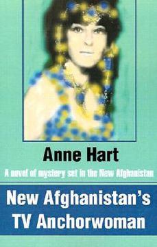 portada new afghanistan's tv anchorwoman: a novel of mystery set in the new afghanistan (en Inglés)