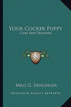 portada your cocker puppy: care and training (en Inglés)