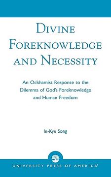 portada divine foreknowledge and necessity: an ockhamist response to the dilemma of god's foreknowledge and human freedom (en Inglés)