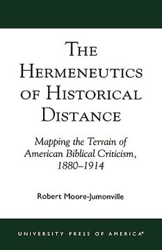 portada the hermeneutics of historical distance: mapping the terrain of american biblical criticism, 1880-1914 (en Inglés)