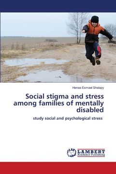 portada Social stigma and stress among families of mentally disabled (en Inglés)