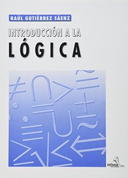 Libro Introduccion a la Logica, Gutiérrez Sáenz Raúl, ISBN 9789707821606.  Comprar en Buscalibre