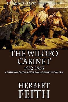 portada the wilopo cabinet, 1952-1953: a turning point in post-revolutionary indonesia (in English)