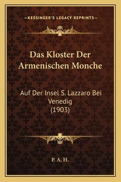portada Das Kloster Der Armenischen Monche: Auf Der Insel S. Lazzaro Bei Venedig (1903) (en Alemán)