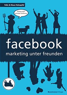 portada Facebook - Marketing Unter Freunden: Dialog Statt Plumpe Werbung (in German)