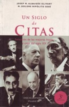 Libro un siglo de citas. seleccion de las mejores frases y citas del siglo  xx, albaiges-hipolito, ISBN 1053926. Comprar en Buscalibre