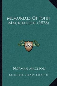 portada memorials of john mackintosh (1878) (en Inglés)