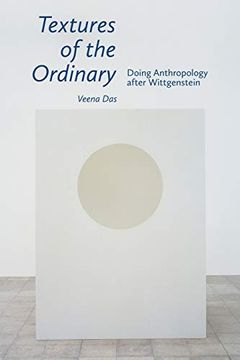 portada Textures of the Ordinary: Doing Anthropology After Wittgenstein (Thinking From Elsewhere) (in English)