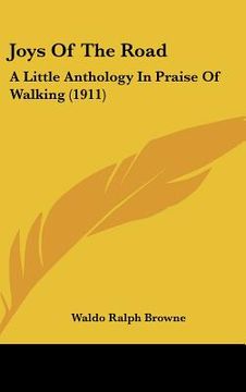 portada joys of the road: a little anthology in praise of walking (1911) (en Inglés)