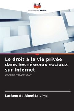 portada Le droit à la vie privée dans les réseaux sociaux sur Internet (en Francés)