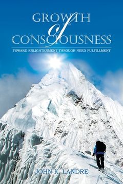 portada Growth of Consciousness: Toward Enlightenment Through Need Fulfillment (en Inglés)