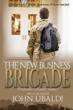portada The New Business Brigade: Veterans' Dynamic Impact on US Business (en Inglés)