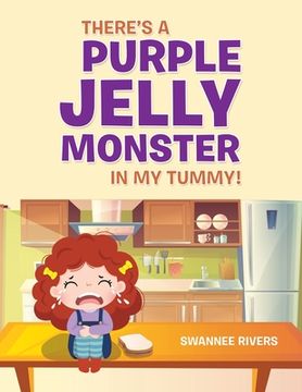 portada There's a Purple Jelly Monster in My Tummy! (en Inglés)