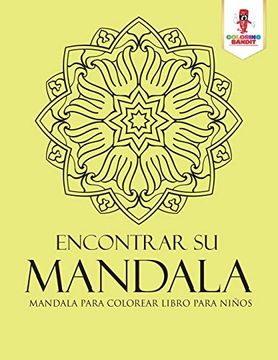 portada Encontrar su Mandala: Mandala Para Colorear Libro Para Niños