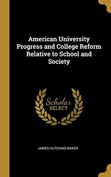 portada American University Progress and College Reform Relative to School and Society (en Inglés)