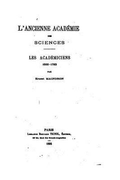 portada L'ancienne Académie des Sciences, les académiciens, 1666-1793 (en Francés)