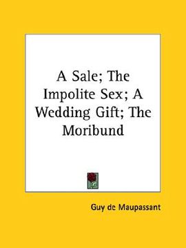 portada a sale; the impolite sex; a wedding gift; the moribund (en Inglés)