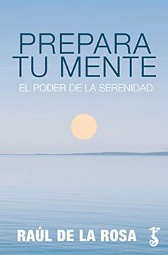 portada Prepara tu Mente; El Poder de la Serenidad Para tu Mente (in Spanish)