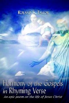 portada harmony of the gospels in rhyming verse: an epic poem on the life of jesus christ (en Inglés)