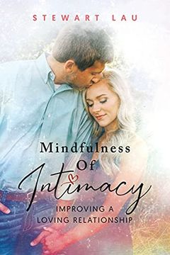 portada Mindfulness of Intimacy: Improving a Loving Relationship (en Inglés)