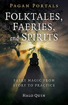 portada Pagan Portals - Folktales, Faeries, and Spirits: Faery Magic from Story to Practice (en Inglés)
