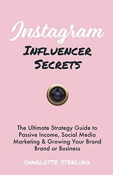 portada Instagram Influencer Secrets: The Ultimate Strategy Guide to Passive Income, Social Media Marketing & Growing Your Personal Brand or Business (in English)
