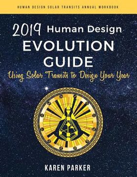 portada Human Design Evolution Guide 2019: Using Solar Transits to Design Your Year (en Inglés)