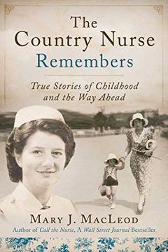 portada The Country Nurse Remembers: True Stories of a Troubled Childhood, War, and Becoming a Nurse (The Country Nurse Series, Book Three) 