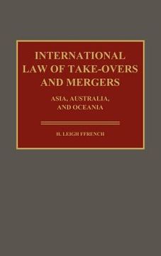 portada international law of take-overs and mergers: asia, australia, and oceania (en Inglés)