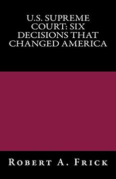 portada U. S. Supreme Court: Six Decisions That Changed America (en Inglés)