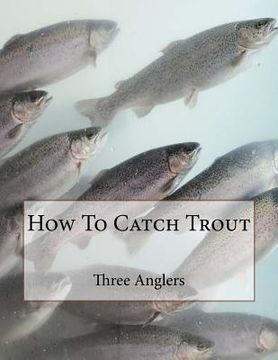 portada How To Catch Trout (en Inglés)