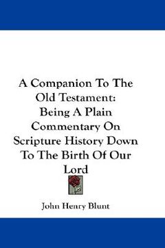 portada a companion to the old testament: being a plain commentary on scripture history down to the birth of our lord