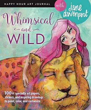 portada Whimsical and Wild (Happy Hour art Journal) (en Inglés)
