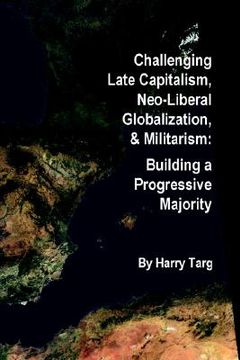 portada challenging late capitalism, neoliberal globalization, & militarism (en Inglés)