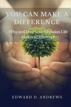 portada You Can Make a Difference: Why and How Your Christian Life Makes a Difference (en Inglés)
