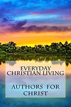 portada Everyday Christian Living: Words of Wisdom Based on Godly Principles (en Inglés)