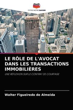 portada Le Rôle de l'Avocat Dans Les Transactions Immobilières (en Francés)