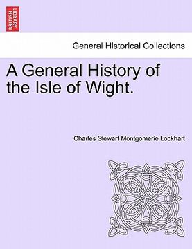 portada a general history of the isle of wight. (en Inglés)