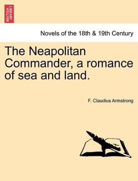 portada the neapolitan commander, a romance of sea and land.