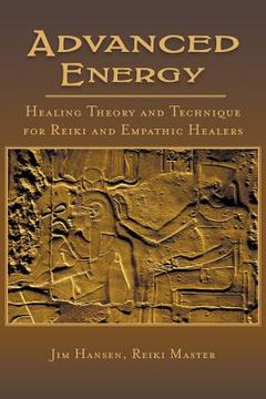 portada Advanced Energy Healing Theory and Technique for Reiki and Empathic Healers (en Inglés)