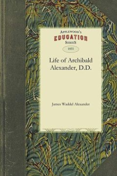 portada The Life of Archibald Alexander, D. D. (en Inglés)